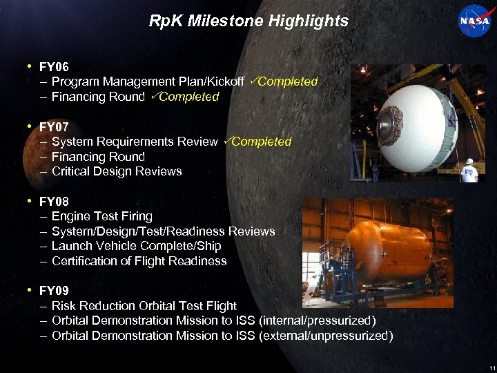 Rp. K Milestone Highlights • FY 06 – Program Management Plan/Kickoff Completed – Financing