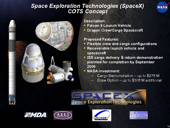 Space Exploration Technologies (Space. X) COTS Concept Description: • Falcon 9 Launch Vehicle •