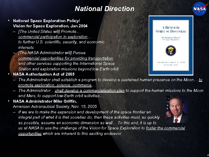 National Direction • National Space Exploration Policy/ • • Vision for Space Exploration, Jan