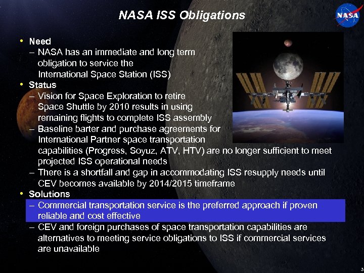 NASA ISS Obligations • Need – NASA has an immediate and long term obligation