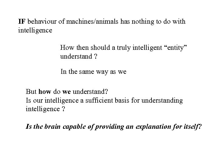 IF behaviour of machines/animals has nothing to do with intelligence How then should a