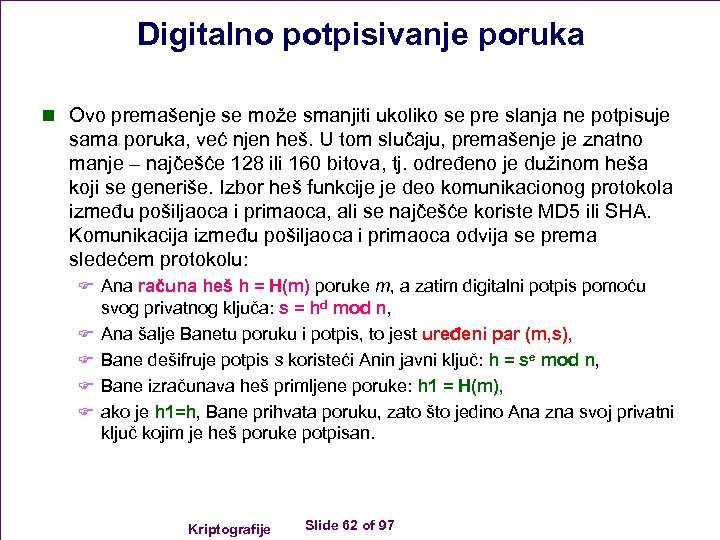 Digitalno potpisivanje poruka n Ovo premašenje se može smanjiti ukoliko se pre slanja ne