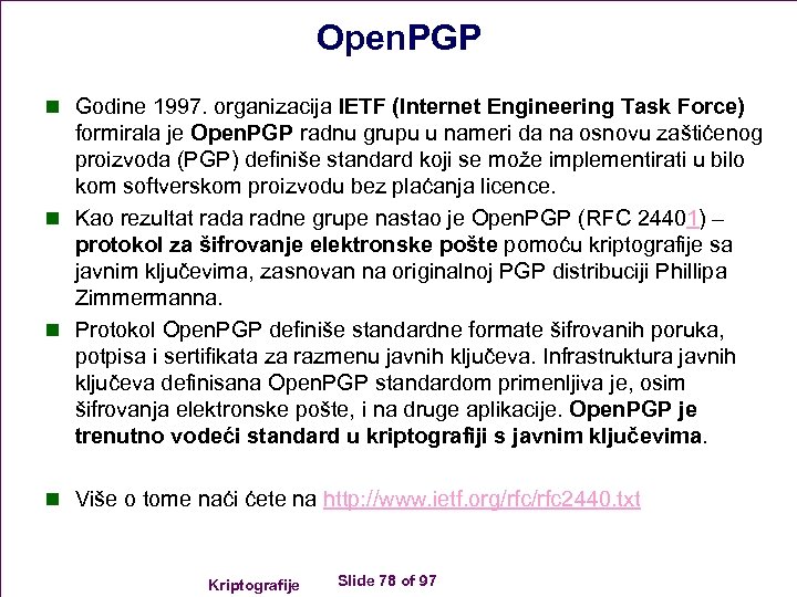 Open. PGP n Godine 1997. organizacija IETF (Internet Engineering Task Force) formirala je Open.