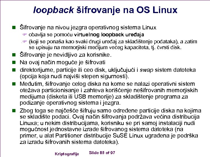 loopback šifrovanje na OS Linux n Šifrovanje na nivou jezgra operativnog sistema Linux F