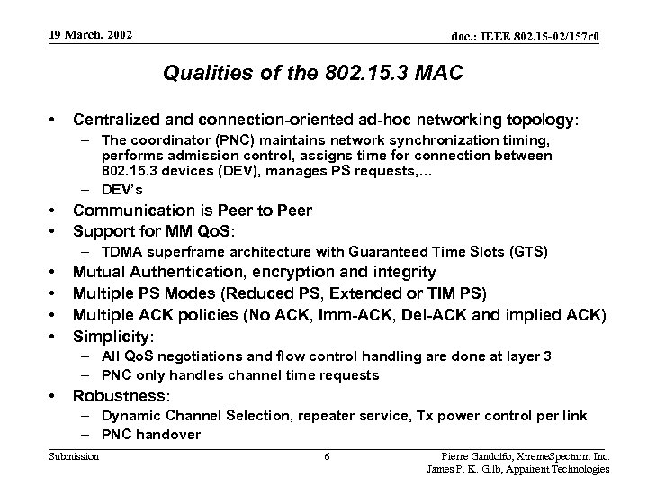 19 March, 2002 doc. : IEEE 802. 15 -02/157 r 0 Qualities of the