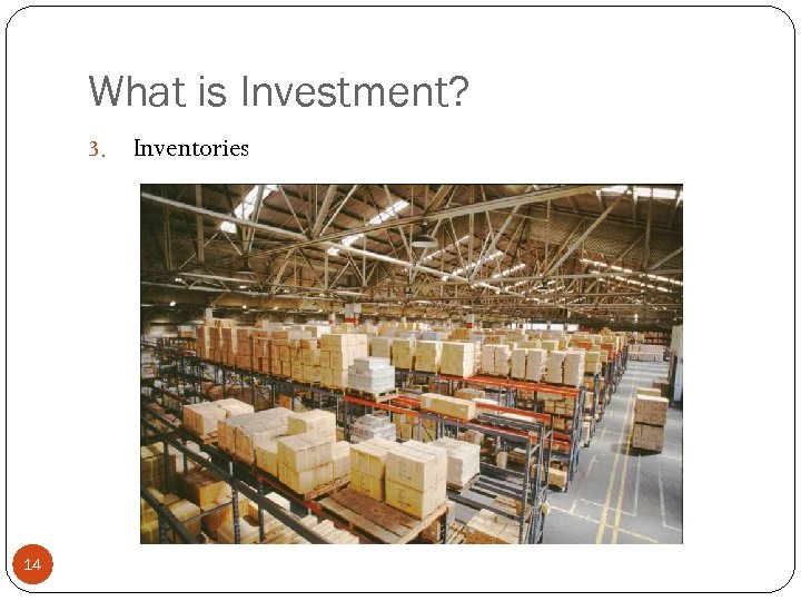 What is Investment? 3. 14 Inventories 