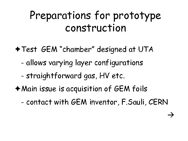 Preparations for prototype construction èTest GEM “chamber” designed at UTA - allows varying layer