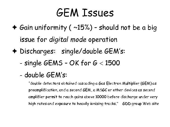 GEM Issues è Gain uniformity ( ~15%) – should not be a big issue