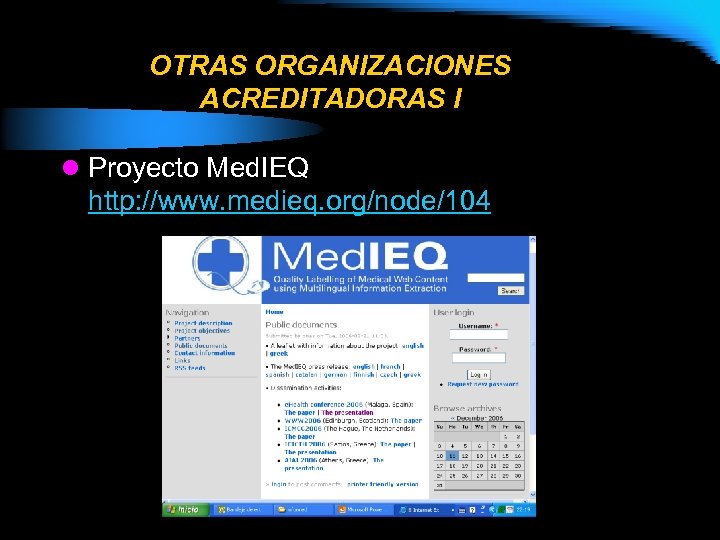 OTRAS ORGANIZACIONES ACREDITADORAS I l Proyecto Med. IEQ http: //www. medieq. org/node/104 
