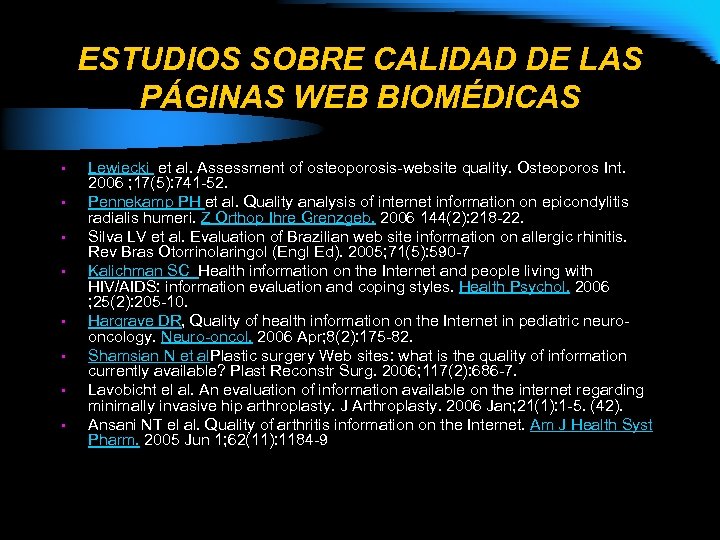 ESTUDIOS SOBRE CALIDAD DE LAS PÁGINAS WEB BIOMÉDICAS § § § § Lewiecki et