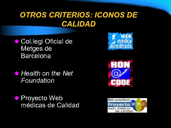 OTROS CRITERIOS: ICONOS DE CALIDAD l Col. legi Oficial de Metges de Barcelona l