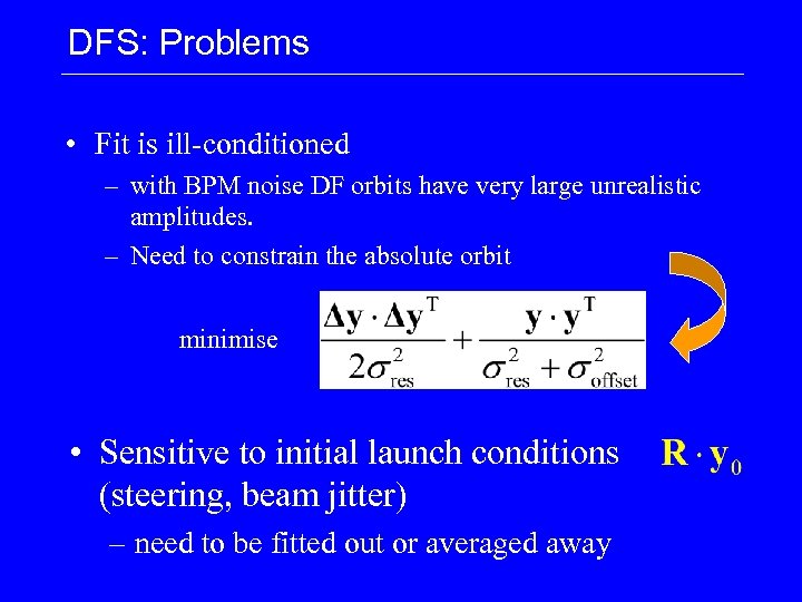 DFS: Problems • Fit is ill-conditioned – with BPM noise DF orbits have very