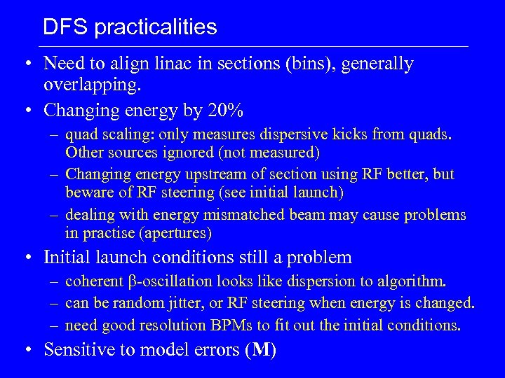 DFS practicalities • Need to align linac in sections (bins), generally overlapping. • Changing