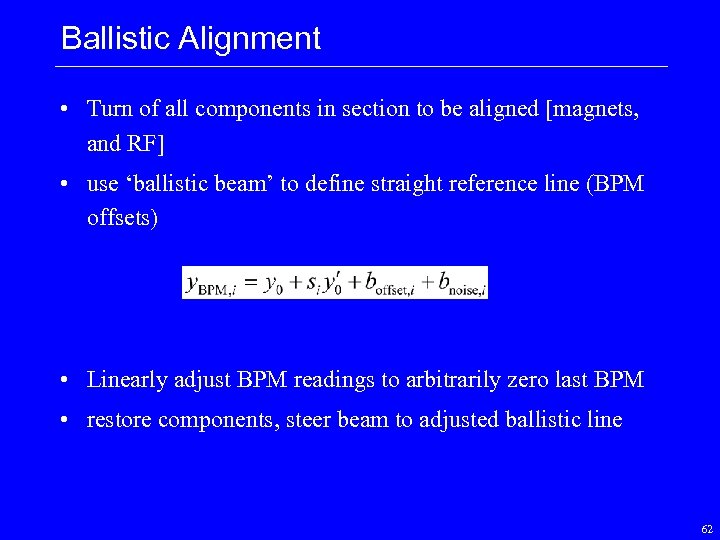 Ballistic Alignment • Turn of all components in section to be aligned [magnets, and