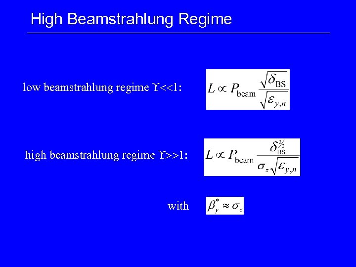 High Beamstrahlung Regime low beamstrahlung regime 1: high beamstrahlung regime 1: with 