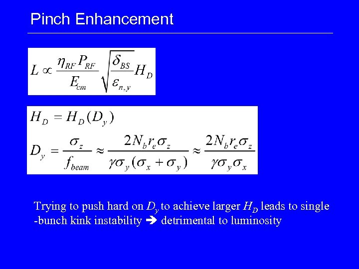 Pinch Enhancement Trying to push hard on Dy to achieve larger HD leads to