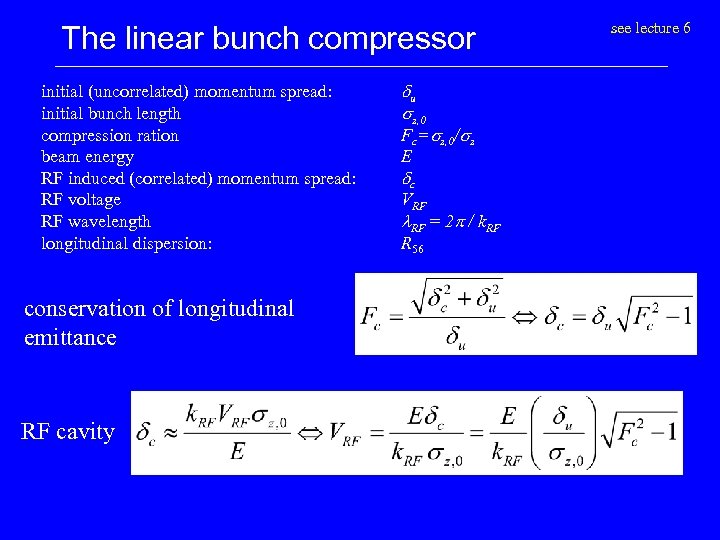 The linear bunch compressor initial (uncorrelated) momentum spread: initial bunch length compression ration beam