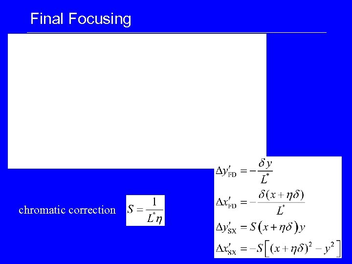 Final Focusing chromatic correction 