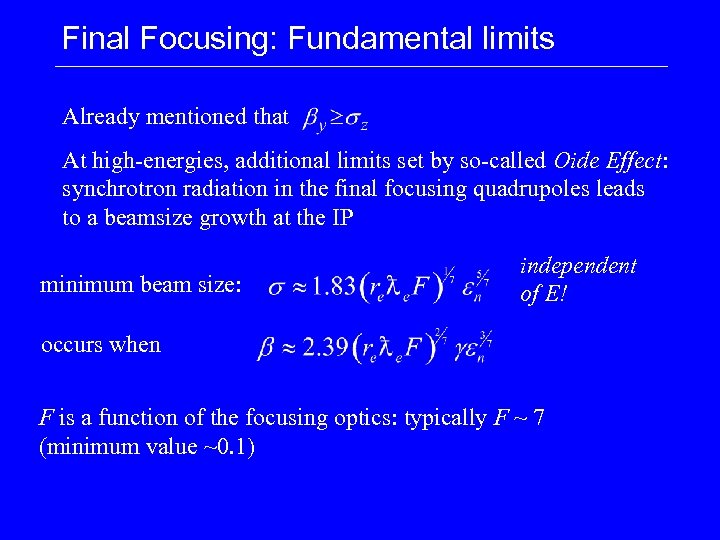 Final Focusing: Fundamental limits Already mentioned that At high-energies, additional limits set by so-called