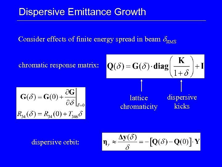 Dispersive Emittance Growth Consider effects of finite energy spread in beam d. RMS chromatic