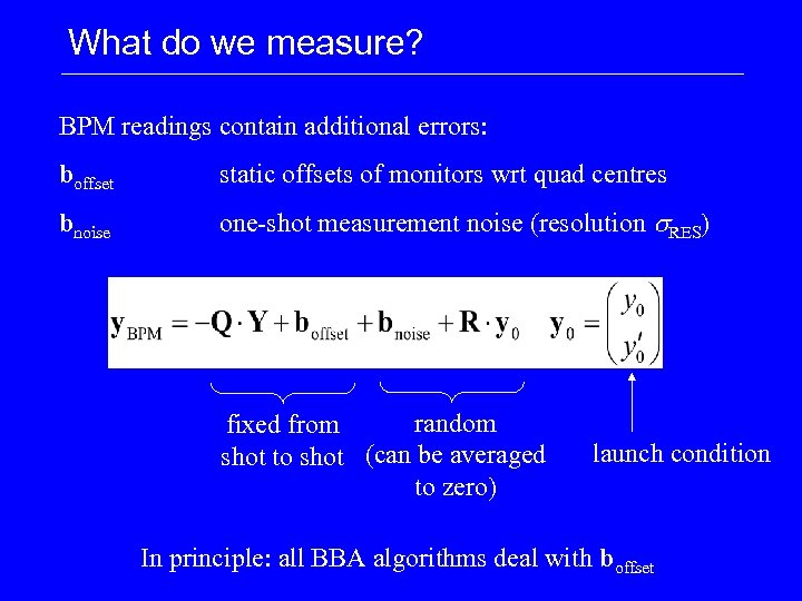 What do we measure? BPM readings contain additional errors: boffset static offsets of monitors