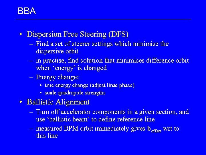 BBA • Dispersion Free Steering (DFS) – Find a set of steerer settings which