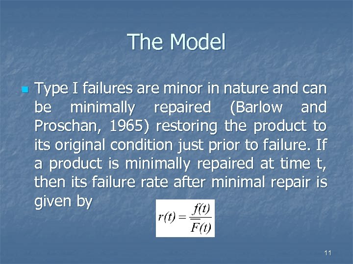 The Model n Type I failures are minor in nature and can be minimally