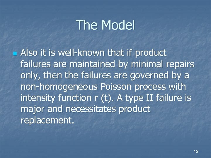 The Model n Also it is well-known that if product failures are maintained by