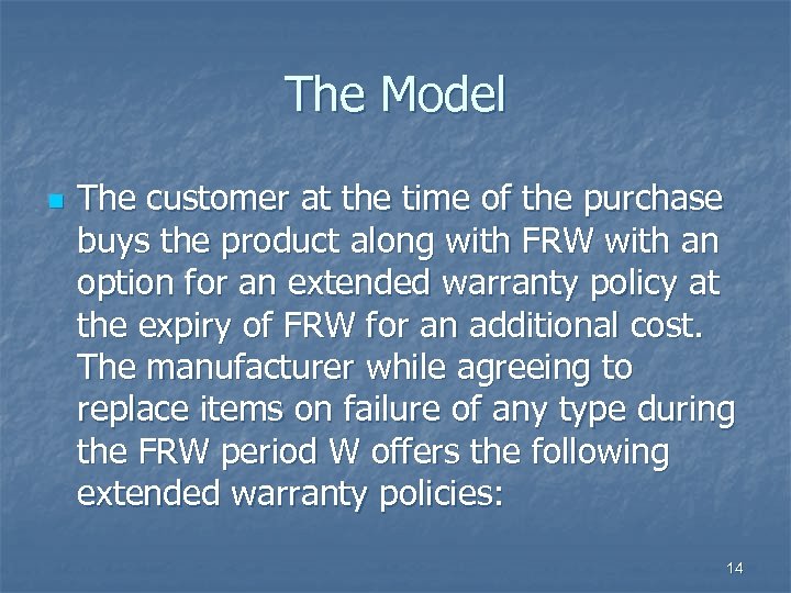 The Model n The customer at the time of the purchase buys the product