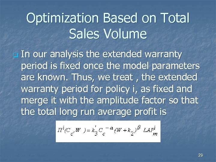 Optimization Based on Total Sales Volume q In our analysis the extended warranty period