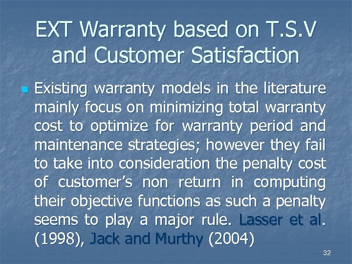 EXT Warranty based on T. S. V and Customer Satisfaction n Existing warranty models