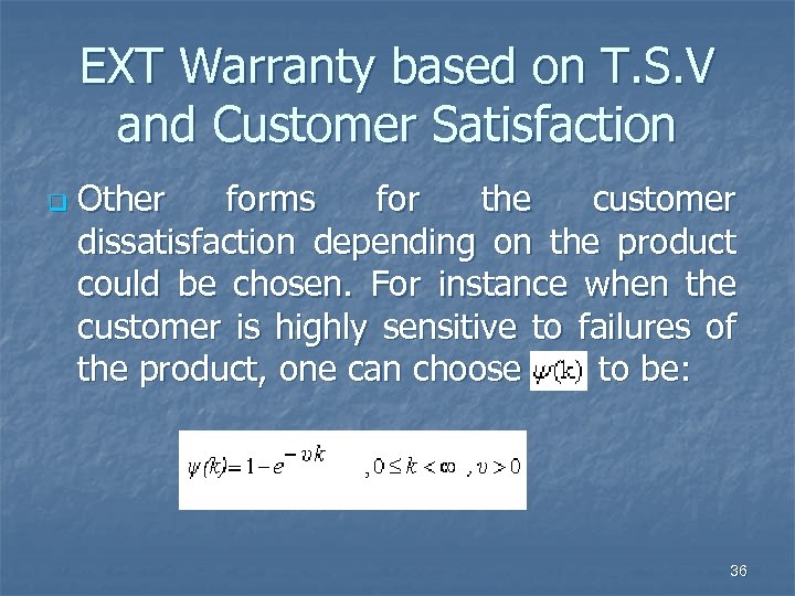 EXT Warranty based on T. S. V and Customer Satisfaction q Other forms for