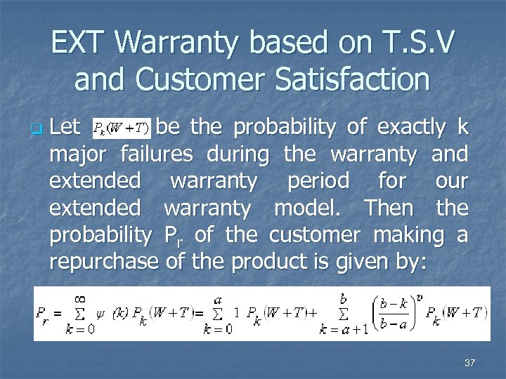 EXT Warranty based on T. S. V and Customer Satisfaction q Let be the