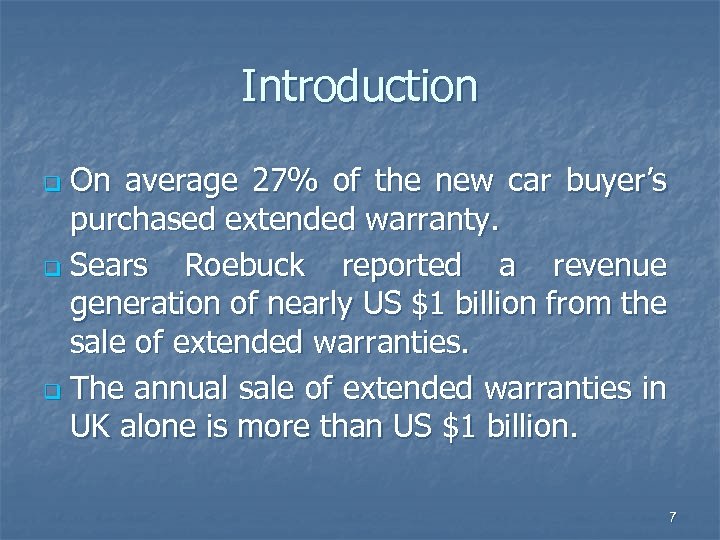 Introduction On average 27% of the new car buyer’s purchased extended warranty. q Sears