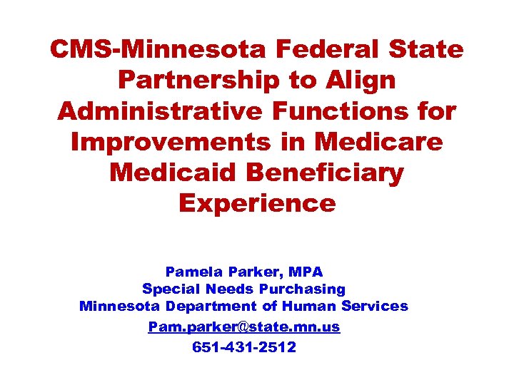 CMS-Minnesota Federal State Partnership to Align Administrative Functions for Improvements in Medicare Medicaid Beneficiary