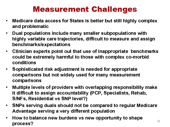 Measurement Challenges • Medicare data access for States is better but still highly complex