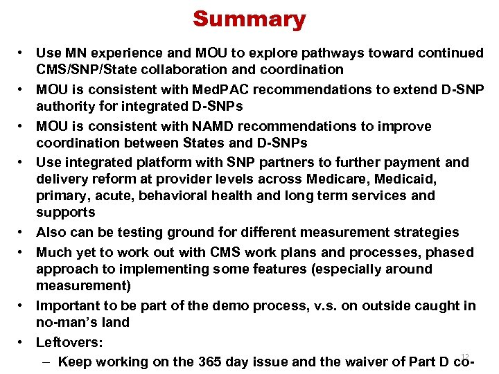 Summary • Use MN experience and MOU to explore pathways toward continued CMS/SNP/State collaboration