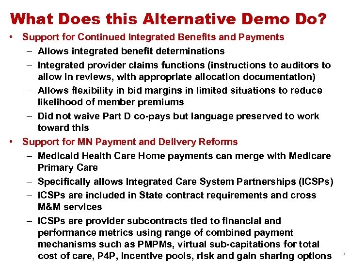 What Does this Alternative Demo Do? • Support for Continued Integrated Benefits and Payments