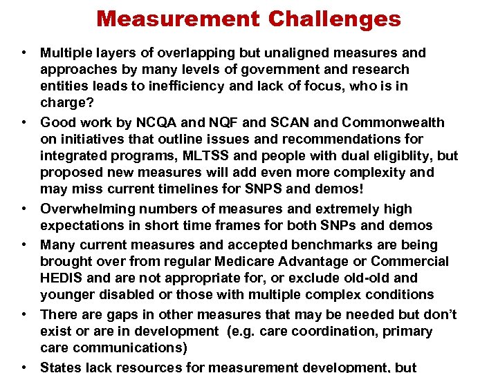 Measurement Challenges • Multiple layers of overlapping but unaligned measures and approaches by many