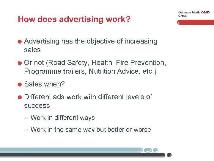 How does advertising work? Advertising has the objective of increasing sales Or not (Road