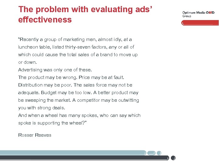 The problem with evaluating ads’ effectiveness “Recently a group of marketing men, almost idly,