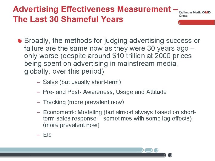 Advertising Effectiveness Measurement – The Last 30 Shameful Years Broadly, the methods for judging