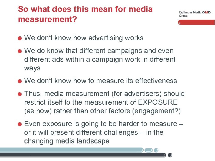 So what does this mean for media measurement? We don’t know how advertising works