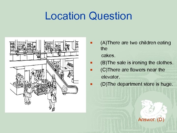 Location Question ¡ ¡ (A)There are two children eating the cakes. (B)The sale is
