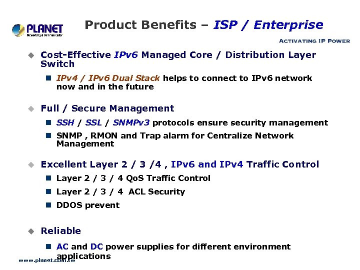 Product Benefits – ISP / Enterprise u Cost-Effective IPv 6 Managed Core / Distribution
