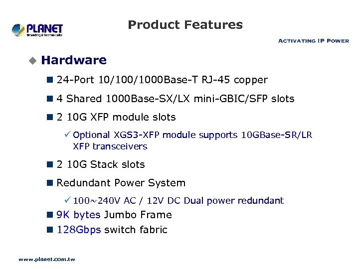 Product Features u Hardware n 24 -Port 10/1000 Base-T RJ-45 copper n 4 Shared