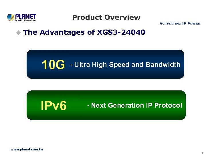 Product Overview u The Advantages of XGS 3 -24040 10 G - Ultra High