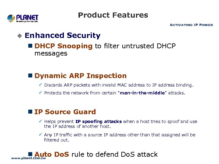 Product Features u Enhanced Security n DHCP Snooping to filter untrusted DHCP messages n