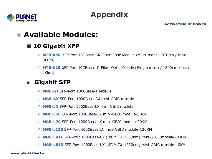 Appendix u Available Modules: n 10 Gigabit XFP ü MTB-XSR XFP Port 10 GBase-SR