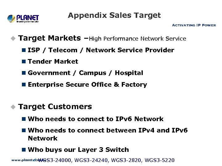 Appendix Sales Target u Target Markets –High Performance Network Service n ISP / Telecom